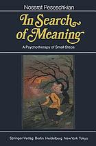 In search of meaning : a psychotherapy of small steps