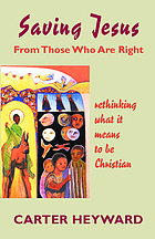 Saving Jesus from those who are right : rethinking what it means to be Christian