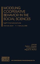 Modeling cooperative behavior in the social sciences : Eighth Granada Lectures, Granada, Spain, 7-11 February 2005