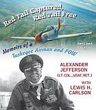 Red Tail captured, Red Tail free : memoirs of a Tuskegee airman and POW