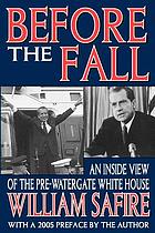 Before the fall : an inside view of the pre-Watergate White House