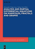 Analysis and Partial Differential Equations on Manifolds, Fractals and Graphs
