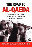 The road to Al-Qaeda : the story of bin Laden's right-hand man