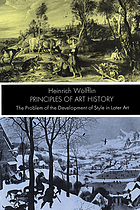 Principles of art history : the problem of the development of style in later art