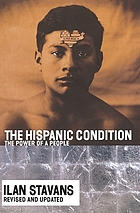 The Hispanic condition : reflections on culture and identity in America