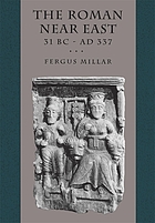 The Roman Near East, 31 BC - AD 337