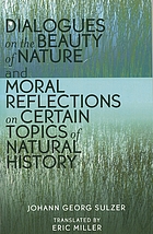 Dialogues on the beauty of nature and Moral reflections on certain topics of natural history