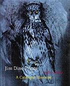 Jim Dine prints, 1985-2000 : a catalogue raisonné