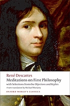 Meditations on first philosophy : with selections from the Objections and Replies
