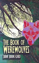 The book of were-wolves : being an account of a terrible superstition