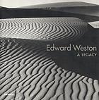 Edward Weston : a legacy