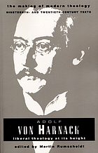 Adolf von Harnack : liberal theology at its height