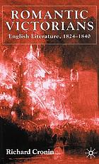 Romantic Victorians English literature, 1824-1840