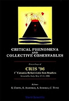 Critical phenomena and collective observables : proceedings of CRIS '96, 1st Catania Relativistic Ion Studies, Acicastello, Italy, May 27-31, 1996