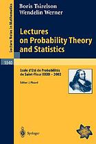Lectures on probability theory and statistics : Ecole d'Eté de Probabilités de Saint-Flour XXXII-2002Lectures on probability theory and statistics Ecole d'Eté de probabilités de Saint-Flour XXXII-2002Lectures on probability theory and statistics école d'été de probabilités de Saint-Flour XXXII - 2002Lectures on probability theory and statistics : Ecole d'Et ̌de Probabilitš de Saint-Flour XXXII-2002Lectures on probability theory and statistics : Ecole d'Eté de Probabilités de Saint-Flour. 2002, 32