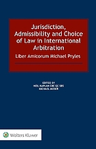 Jurisdiction, admissibility and choice of law in international arbitration : liber amicorum Michael Pryles