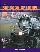 The big book of Lionel : the complete guide to owning and running America's favorite toy trains