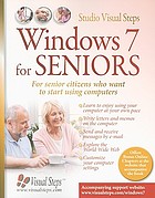 Windows 7 for seniors : for everyone who wants to learn to use the computer at a later age
