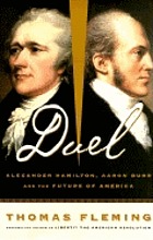 Duel : Alexander Hamilton, Aaron Burr, and the future of America