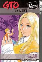 GTO : great teacher Onizuka. Vol. 12