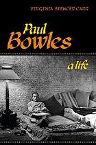 Paul Bowles : a life
