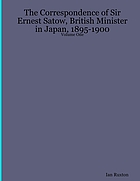 The correspondence of Sir Ernest Satow while he was British Minister in Japan (1895-1900) from the Satow Papers held at the National Archives, Kew, London