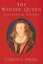 The winter queen : Elizabeth of Bohemia