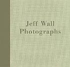 Jeff Wall : photographs