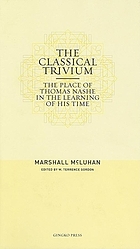 The classical trivium : the place of Thomas Nashe in the learning of his time