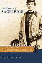 The nature of sacrifice : a biography of Charles Russell Lowell, Jr., 1935-64