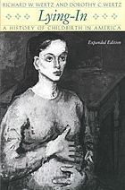 Lying-in : a history of childbirth in America
