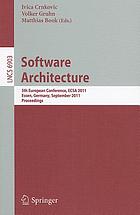 Software Architecture : 5th European Conference, ECSA 2011, Essen, Germany, September 13-16, 2011 ; Proceedings