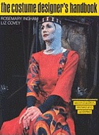 The costume designer's handbook : A complete guide for amateur and professional costume designers