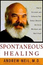 Spontaneous healing : how to discover and enhance your body's natural ability to maintain and heal itself