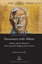Encounters with Albion : Britain and the British in texts by Jewish refugees from Nazism