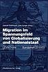 Migration im Spannungsfeld von Globalisierung und Nationalstaat, vol. 22