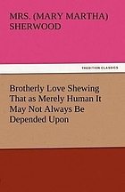 Brotherly love : shewing that as merely human it may not always be depended upon