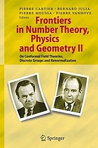 Frontiers in Number Theory, Physics, and Geometry II On Conformal Field Theories, Discrete Groups and Renormalization