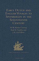 Early Dutch and English voyages to Spitsbergen in the seventeenth century including Hessel Gerritsz "Histoire du pays nommé Spitsberghe," 1613 and Jacob Segersz van der Brugge "Journael of Dagh register," Amsterdam, 1634