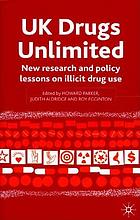 UK drugs unlimited : new research and policy lessons on illicit drug use