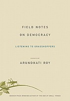 Field notes on democracy : listening to grasshoppers