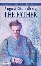 The father : a tragedy in three acts ; A dream play