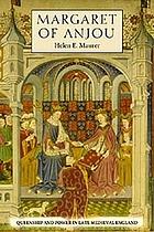 Margaret of Anjou : queenship and power in late medieval England