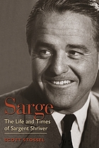 Sarge : the life and times of Sargent Shriver