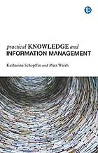 Practical knowledge and information management