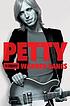 Petty : the biography Petty : the biography