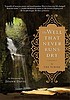 The well that never runs dry 
