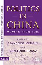 Politics in China : moving frontiers