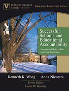 Successful schools and educational accountability : concepts and skills to meet leadership challenges