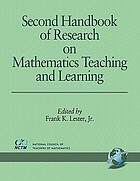 Second handbook of research on mathematics teaching and learning : a project of the National Council of Teachers of Mathematics